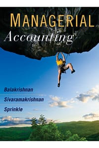 Official Test Bank for Managerial Accounting By Balakrishnan 1st Edition
