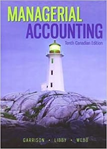 Official Test Bank for Managerial Accounting by Garrison 10th Canadian Edition