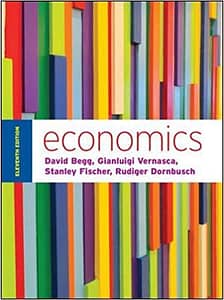 Begg and Vernasca - Economics - 11th Edition [Official Test Bank]