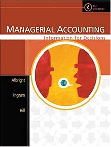 Official Test Bank for Managerial Accounting Information for Decisions by Albright 4th Edition