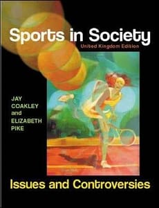 Official Test Bank for Sports in Society: Issues and Controversies by Coakley, Pike 1st Edition, European Edition