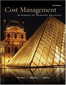 Hilton - Cost Management: Strategies for Business - 3rd Edition. Test Bank