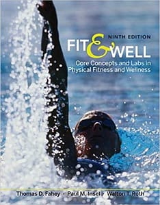 Official Test Bank for Fit & Well: Core Concepts and Labs in Physical Fitness and Wellness by Fahey 9th Edition