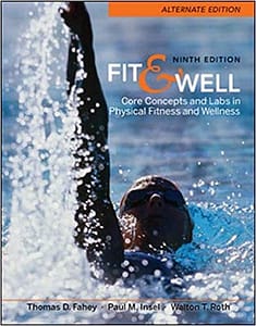Official Test Bank for Fit & Well Alternate Edition: Core Concepts and Labs in Physical Fitness and Wellness by Fahey 9th Edition