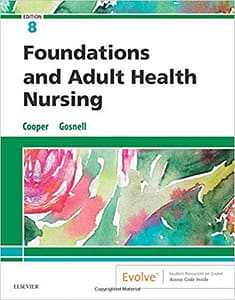 Foundations and Adult Health Nursing by Cooper 8e Test Bank