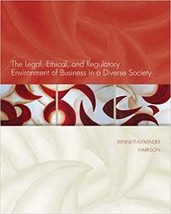 Bennett - The Legal, Ethical, and Regulatory Environment of Business in a Diverse Society - [Test Bank File]