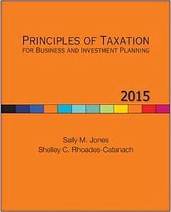 Jones - Principles of Taxation for Business and Investment Planning - 18th Edition Test Bank
