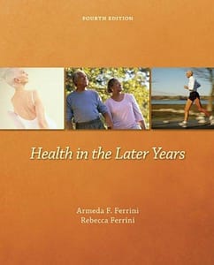 Official Test Bank for Health in the Later Years by Ferrini 4th Edition