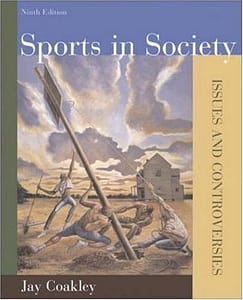 Official Test Bank for Sports in Society: Issues and Controversies by Coakley 9th Edition