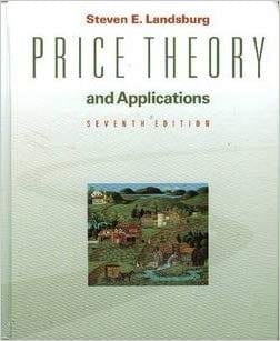 Official Test Bank for Price Theory and Applications By Landsburg 7th Edition