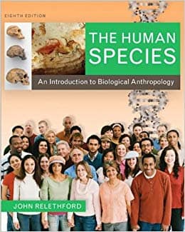 Official Test Bank for The Human Species by Relethford 8th Edition