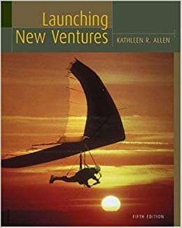 Official Test Bank for Launching New Ventures An Entrepreneurial Approach by Allen 5th Edition