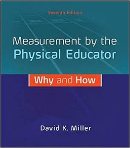 Official Test Bank for Measurement by the Physical Educator by Miller 7th Edition