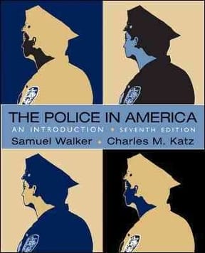 Test Bank for The Police in America: An introduction by Walker 7th Edition