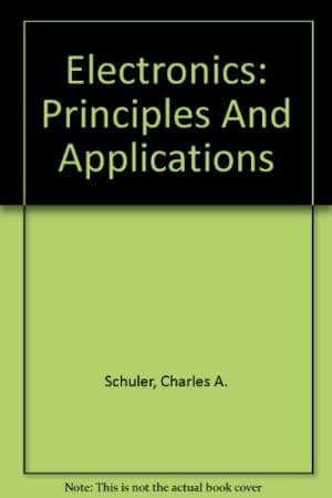 Official Test Bank For Electronics: Principles and Applications By Schuler1st Edition