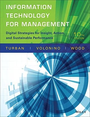 Official Test Bank for Information Technology for Management Digital Strategies for Insight, Action, and Sustainable, Performance by Turban 10th Edition