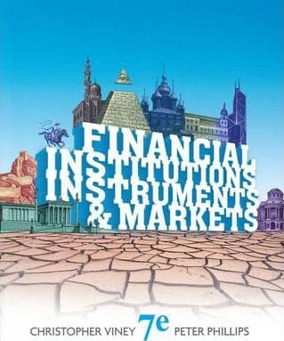 Official Test Bank for Financial Institutions, Instruments and Markets by Viney 7th Edition