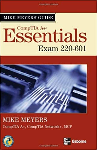 Official Test Bank For Mike Meyers A+ Guide: Essentials (Exam 220-601) By Meyers 2nd Edition