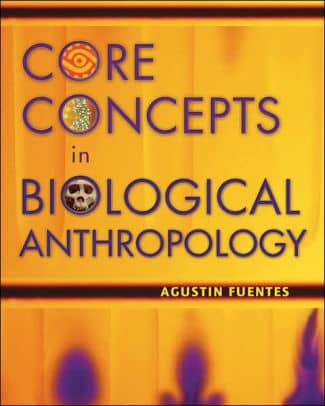 Official Test Bank For Core Concepts in Biological Anthropology By Fuentes 1st Edition
