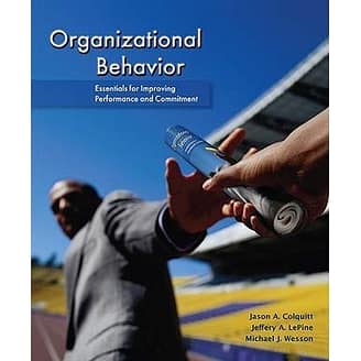 Official Test Bank for Organizational Behavior Essentials for Improving Performance and Commitment by Colquitt 1st Edition