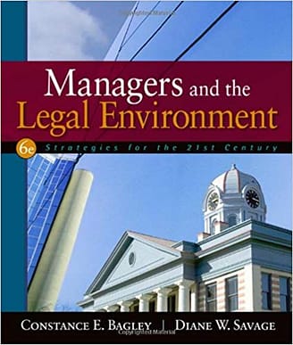 Official Test Bank for Managers and the Legal Environment Strategies for the 21st Century by Bagley 6th Edition