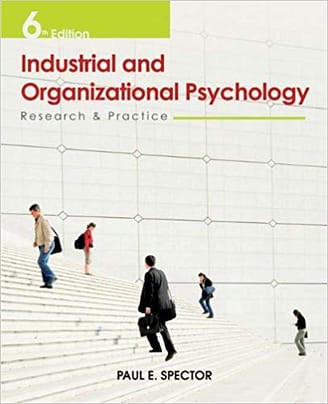 Official Test Bank for Industrial and Organizational Psychology Research and Practice by Spector 6th Edition