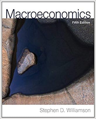 Official Test Bank for Macroeconomics By Williamson 5th Edition