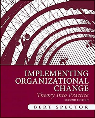 Official Test Bank for Implementing Organizational Change Theory Into Practice by Spector 2nd Edition