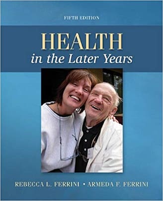 Official Test Bank for Health in the Later Years By Ferrini 5th Edition