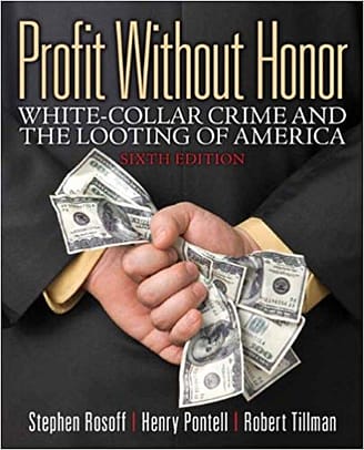 Official Test Bank for Profit Without Honor White Collar Crime and the Looting of America by Rosoff 6th Edition