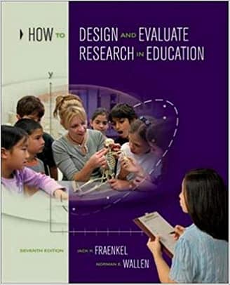 Official Test Bank for How to Design and Evaluate Research in Education by Fraenkel 7th Edition