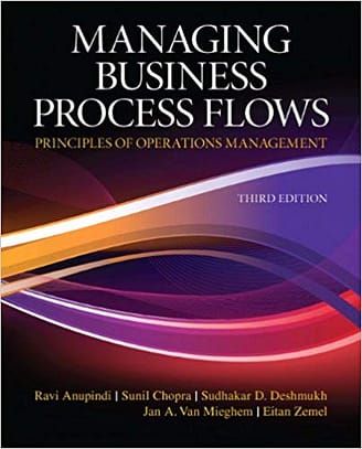 Official Test Bank for Managing Business Process Flows by Anupindi 3rd Edition