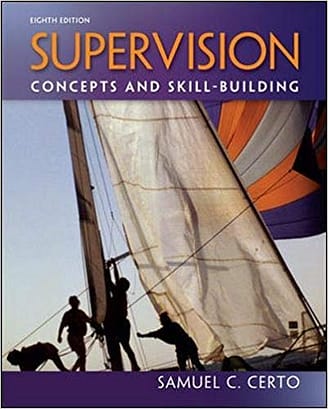 Official Test Bank for Supervision: Concepts and Skill-Building By Certo 8th Edition