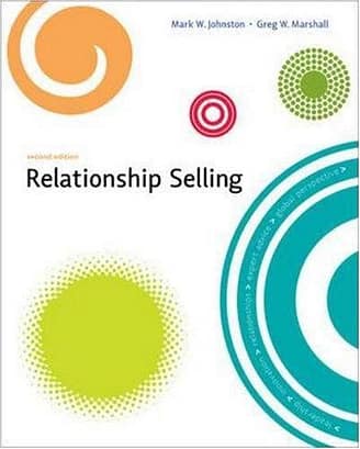 Official Test Bank for Relationship Selling by Johnston 2nd Edition