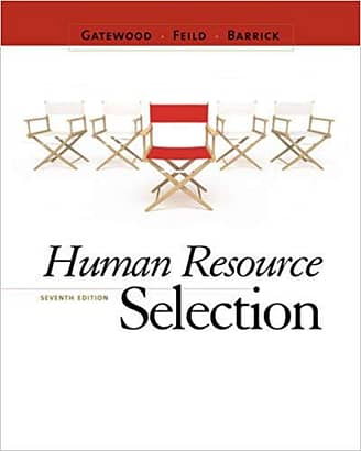 Official Test Bank for Human Resource Selection by Gatewood 7th Edition