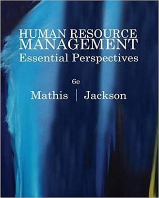 Official Test Bank for Human Resource Management Essential Perspectives by Mathis 6th Edition