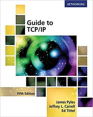 Official Test Bank for Guide to TCP/IP IPv6 and IPv4 By Pyles 5th Edition