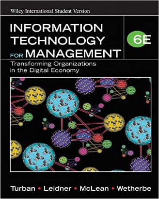 Official Test Bank for Information Technology for Management Transforming Organizations in the Digital Economy by Turban 6th Edition