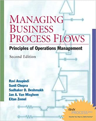 Official Test Bank for Managing Business Process Flows Principles of Operations Management by Anupindi 2nd Edition