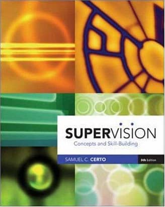 Official Test Bank for Supervision: Concepts and Skill-Building By Certo 5th Edition