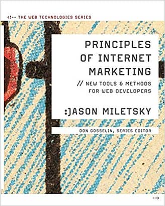 Official Test Bank for Principles of Internet Marketing New Tools and Methods for Web Developers By Miletsky 1st Edition