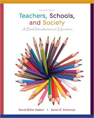 Official Test Bank for Teachers, Schools, and Society: A Brief Introduction to Education by Sadker 2nd Edition