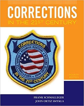 Test Bank for Corrections in the 21st Century by Schmalleger 4th Edition