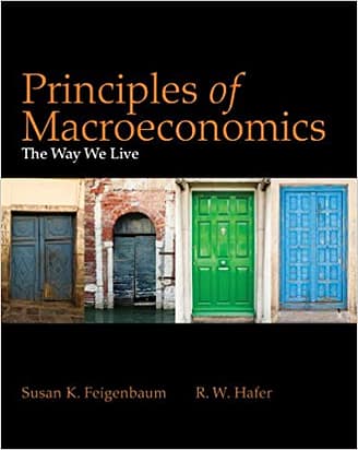 Official Test Bank for Principles of Macroeconomics By Feigenbaum 1st Edition
