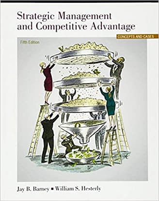 Official Test Bank For Strategic Management and Competitive Advantage Concepts By Barney, 5th Edition