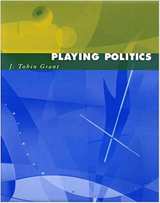 Official Test Bank for Playing Politics By Grant 1st Edition