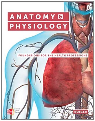 Roiger - Anatomy & Physiology: Foundations for the Health Professions - 1st Edition Test Bank
