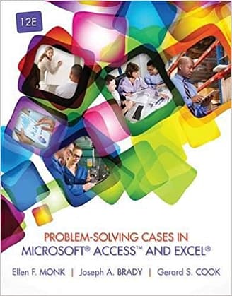 Official Test Bank for Problem-Solving Cases in Microsoft® Access and Excel by Monk 12th Edition