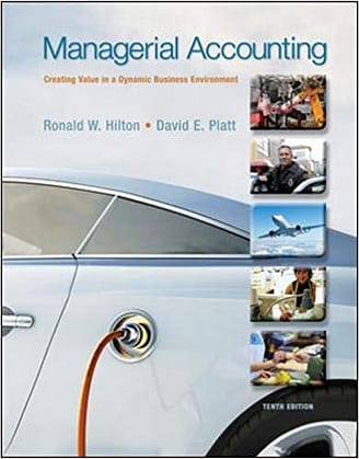 Official Test Bank for Managerial Accounting Creating Value in a Dynamic Business Environment by Hilton 10th Edition