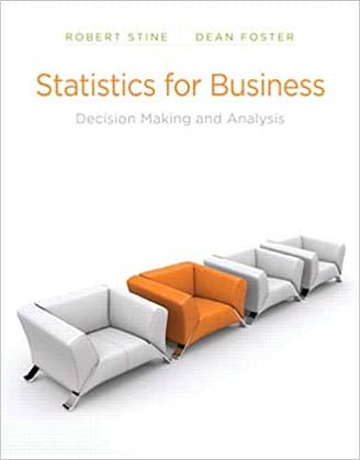 Official Test Bank for Statistics for Business Decision Making and Analysis by Stine 1st Edition